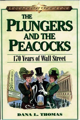 Beispielbild fr The Plungers & the Peacocks: 170 Years of Wall Street zum Verkauf von ThriftBooks-Dallas