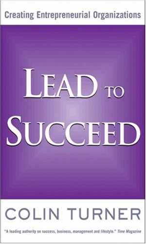 Imagen de archivo de Lead to Succeed: Creating Entrepreneurial Organizations a la venta por Orbiting Books
