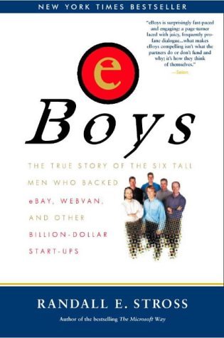 9781587991356: eBoys: The True Story of the Six Tall Men Who Backed eBay, Webvan and Other Billion-dollar Start-ups