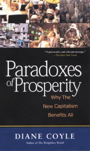 Beispielbild fr Paradoxes of Prosperity: Why the New Capitalism Benefits All zum Verkauf von Wonder Book