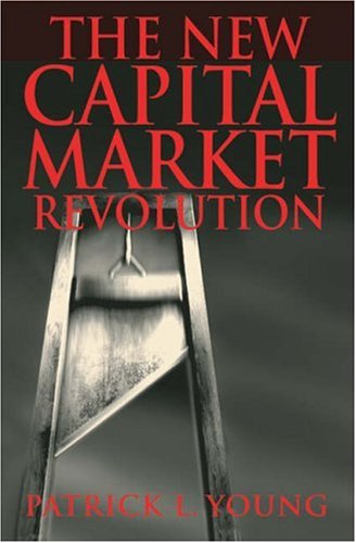 Imagen de archivo de The New Capital Market Revolution: The Winners, the Losers and the Future of Finance a la venta por HPB-Red
