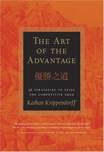 Imagen de archivo de The Art of the Advantage: 36 Strategies to Seize the Competitve Edge a la venta por ThriftBooks-Dallas