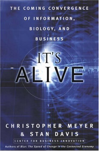 Beispielbild fr It's Alive: The Coming Convergence of Information, Biology and Business zum Verkauf von WorldofBooks