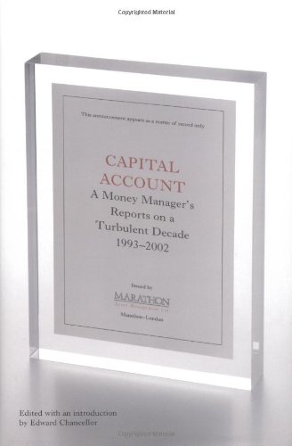 9781587991806: Capital Account: A Fund Manager Reports on a Turbulent Decade, 1993-2002