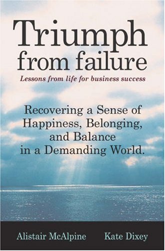 Imagen de archivo de Triumph from Failure: Lessons from Life for Business Success a la venta por -OnTimeBooks-