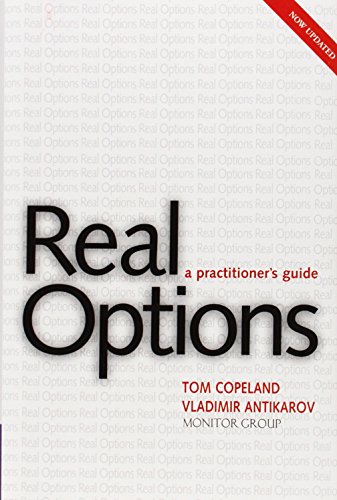 Real Options, Revised Edition: A Practitionerâ€™s Guide (9781587991868) by Copeland, Tom; Antikarov, Vladimir