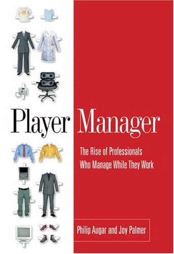 Stock image for Player Manager: The Rise of Professionals Who Manage While They Work for sale by Ergodebooks