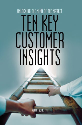 Stock image for Ten Key Customer Insights : Unlocking the Mind of the Market for sale by Better World Books