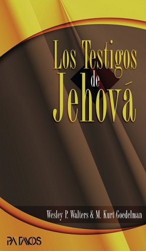 Los Testigos de Jehova (Spanish Edition) (9781588020192) by Walters / Goedelman