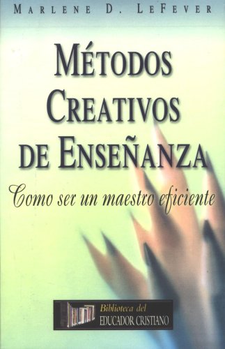 Stock image for Metodos creativos de ensenanza (Spanish Edition) for sale by GF Books, Inc.