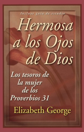 9781588022561: Hermosa A los Ojos de Dios: Los Tesoros de la Mujer de los Proverbios 31 = Beautiful in God's Eyes