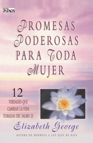 9781588022646: Promesas Poderosas Para Toda Mujer: 12 Verdades Que Cambian la Vida Tomadas del Salmo 23 = Powerful Promises for Every Woman (Spanish Edition)