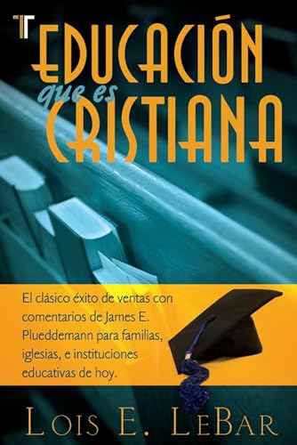 Stock image for Educacin que es cristiana (Spanish Edition) for sale by GF Books, Inc.