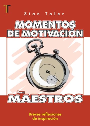 9781588024251: Momentos de Motivacion Para Maestros: Breves Reflexiones de  Inspiracion = Minute Motivators for Teachers (Spanish Edition) - Toler,  Stan: 1588024253 - AbeBooks
