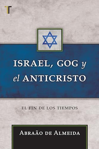 Stock image for Israel, Gog y el Anticristo: El fin de los tiempos (Spanish Edition) for sale by GF Books, Inc.