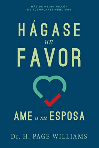 Imagen de archivo de Hgase un favor: ame a su esposa (Spanish Edition) a la venta por GF Books, Inc.