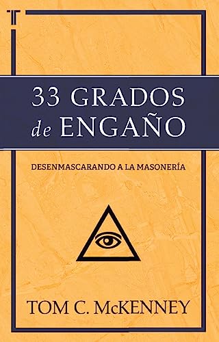 Imagen de archivo de 33 grados de engao - Desenmascarando a la masonera (Spanish Edition) a la venta por Books Unplugged