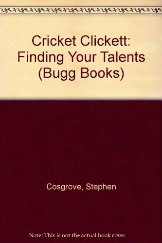 Cricket Clickett: Finding Your Talents (Bugg Books) (9781588043825) by Cosgrove, Stephen