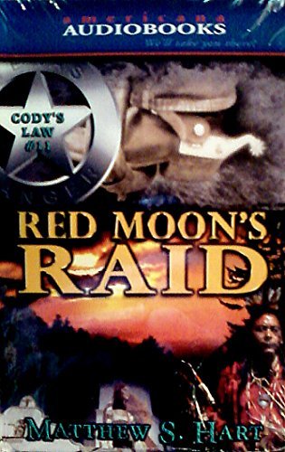 Red Moon's Raid (Cody's Law) (9781588071453) by Matthew S. Hart