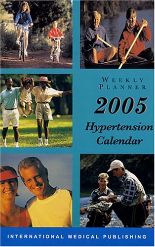 2005 Hypertension Calendar (9781588085634) by Dickens, Bonnie; Masterson, Thomas