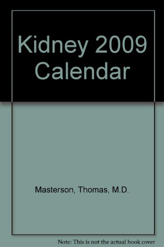 2009 Kidney Calendar (9781588088406) by Thomas Masterson; M; D.; Susie Lew; M.D.