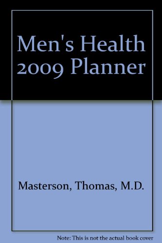 2009 Men'sHealth Calendar (9781588088482) by Thomas Masterson; M.D.; Karen Dawn; R.N.