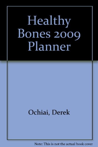 2009 Healthy Bones Weekly Planner (9781588088529) by Derek H. Ochai; M.d.; Karen Dawn; R.N.; Thomas Masterson; M.D.