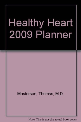 2009 Healthy Heart Planner (9781588088635) by Thomas Masterson; M.D.; Karen Dawn; R.N.