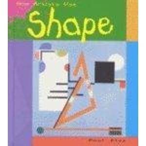 9781588100818: How Artists Use Shape (Seeing and Feeling Art)