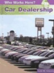 Car Dealership (Who Works Here) (9781588101235) by Schaefer, Lola M.