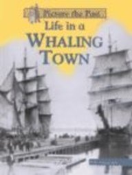 Beispielbild fr Life in a Whaling Town zum Verkauf von Better World Books