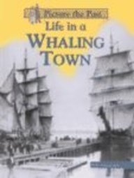 Stock image for Life in a Whaling Town for sale by Better World Books