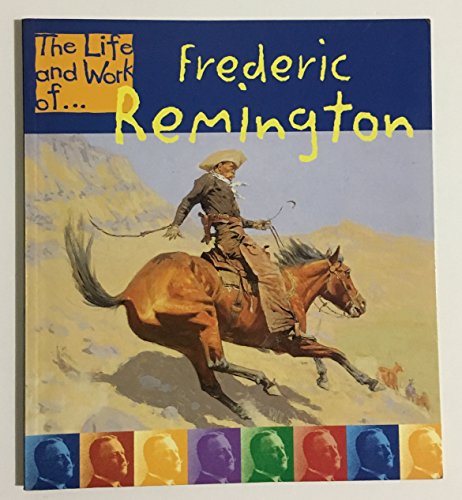 Stock image for Frederic Remington (Life and Work Of.) for sale by Wonder Book