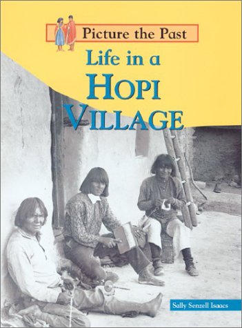 Beispielbild fr Life in a Hopi Village (Picture the Past) zum Verkauf von Wonder Book