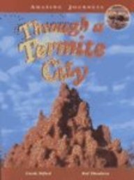 Beispielbild fr Through a Termite City (Amazing Journeys) zum Verkauf von HPB Inc.