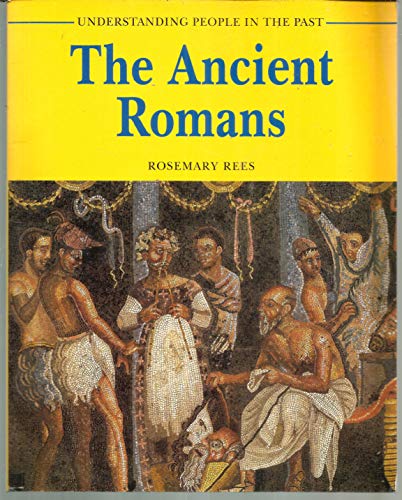 Stock image for The Ancient Romans (Understanding People in the Past) for sale by The Book Cellar, LLC