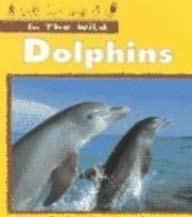 Stock image for Dolphins (In the Wild) for sale by Ergodebooks