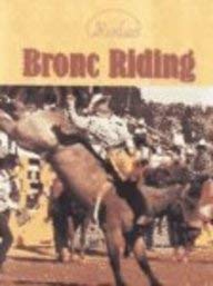 Beispielbild fr Bronc Riding (Rodeo Ser.) zum Verkauf von Black and Read Books, Music & Games