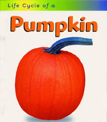 Life Cycle of a Pumpkin (9781588103956) by Fridell, Ron; Walsh, Patricia