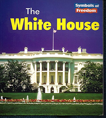 Imagen de archivo de The White House (Symbols of Freedom) a la venta por Jenson Books Inc