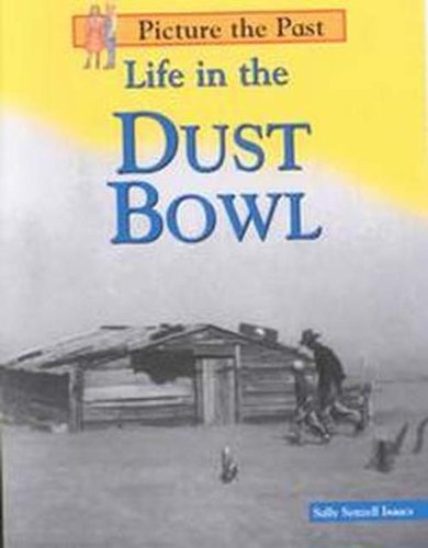 Beispielbild fr Life In the Dust Bowl, Picture the Past zum Verkauf von Alf Books