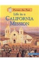 Beispielbild fr Life in a California Mission zum Verkauf von Better World Books: West