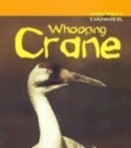 Whooping Crane (Animals in Danger) (9781588104489) by Theodorou, Rod
