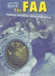 The FAA: Federal Aviation Administration (Government Agencies) (9781588104984) by Binns, Tristan Boyer
