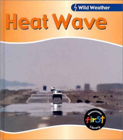 Heat Wave (Wild Weather) (9781588106575) by Chambers, Catherine