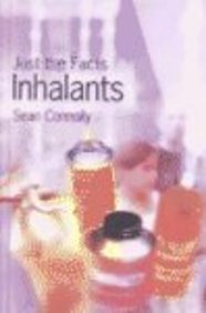 Inhalants (Just the Facts) (9781588106797) by Connolly, Sean