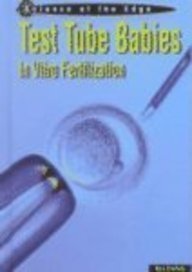 Test Tube Babies: In-Vitro Fertilization (Science at the Edge) (9781588107039) by Fullick, Ann