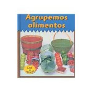 9781588107930: Agrupemos Alimentos = Sorting Foods (HEINEMANN LEE Y APRENDE/HEINEMANN READ AND LEARN (SPANISH))