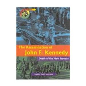 The Assassination of John F. Kennedy: Death of the New Frontier (Point of Impact) (9781588109057) by Price Hossell, Karen