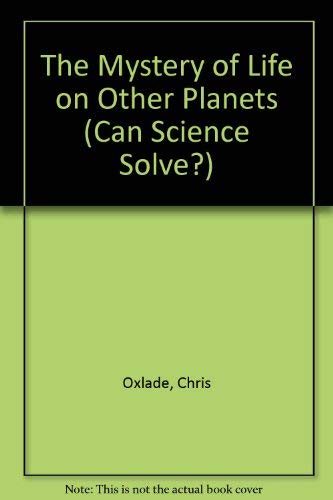9781588109293: The Mystery of Life on Other Planets